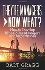 Blue Collar Manager Expert Bart Gragg: Eight Learning Styles to Help Labor Move Into Management