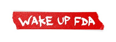 Wake Up FDA (PRNewsfoto/Recovery Reform NOW)