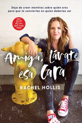 Rachel Hollis lanzando su exitoso libro Girl, Wash your Face en español #AmigaLavateEsaCara