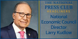 Director of National Economic Council Larry Kudlow to speak at National Press Club Headliners Luncheon April 23