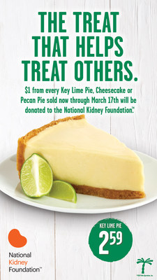 Through March 17 as part its National Kidney Month initiative, Pollo Tropical® is donating $1 for each Key Lime Pie, Pecan Pie or Cheesecake purchase to the National Kidney Foundation to raise awareness and funds for the organization.