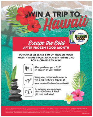 Smart &amp; Final Invites Customers to Celebrate Frozen Food Month with "Escape the Cold" Hawaiian Vacation Contest and In-Store Promotions