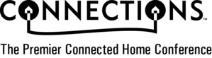 CONNECTIONS™: The Premier Connected Home Conference Features Speakers From Arlo, Alarm.com, iRobot, Johnson Controls, Ford, Google, and More