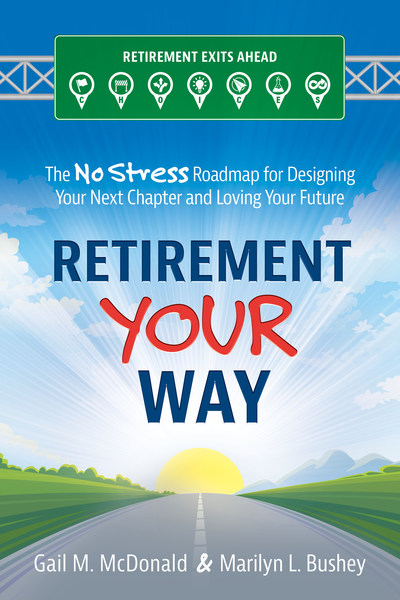 Retirement Your Way: The No-Stress Roadmap for Designing Your Next Chapter