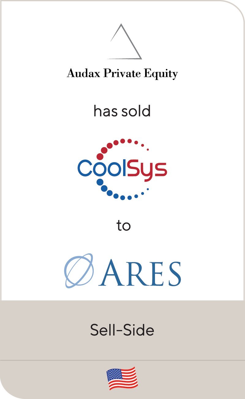 Audax Private Equity Has Sold Coolsys To A Private Equity Group Of Ares Management