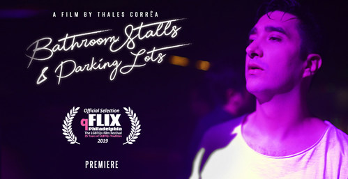 The writer, director, and star Thales Correa (Leo) is featured in the poster for the World premiere of Bathroom Stalls & Parking Lots at qFlix Philadelphia