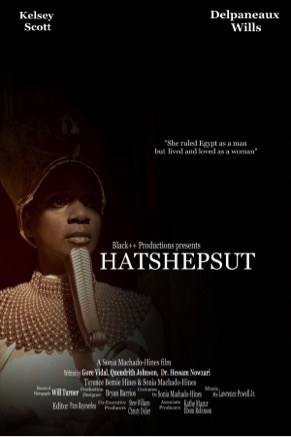 Black++ Productions Presents HATSHEPSUT - The Longest Reigning Female Pharaoh's Story Comes to Life in a Completed Short Film Production