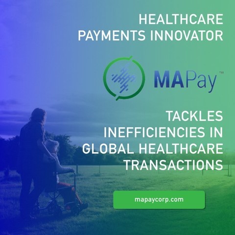 Healthcare Payments Innovator MAPay Tackles Inefficiencies in Global Healthcare Transactions