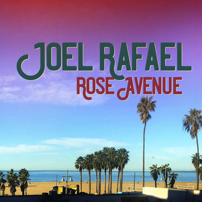 Joel Rafael - Rose Avenue, Pre-Sale: April 19, 2019, Release: June 21, 2019