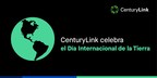 El informe sobre RSE 2018 destaca el compromiso de CenturyLink con la sustentabilidad ambiental, en el Día de La Tierra y todos los días