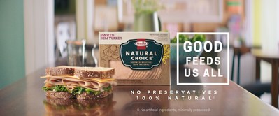 The Makers of Hormel® Natural Choice® Deli Meats Announce New National Ad Campaign Inspiring Others to Choose Good