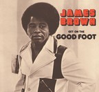 James Brown's 'Get On The Good Foot' To Be Released In New 2LP Vinyl Edition By Republic/UMe