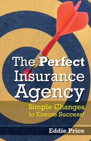 New Book "The Perfect Insurance Agency" Five-Day Promo Starts May 1; Offers Success Strategies for Insurance Agents and All Professionals