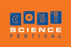 COSI Science Festival Launches May 1 - 4, 2019 with More than One Hundred FREE Events Throughout Central Ohio