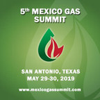 The 5th Mexico Gas Summit Will Take Place on May 29-30, 2019 at the Marriott Riverwalk