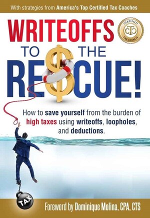 America's Top Certified Tax Coaches' Latest Bestselling Book: Writeoffs to the Rescue!