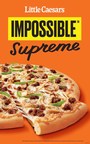 Little Caesars® And Impossible Foods Team Up For Impossible™ Supreme Pizza