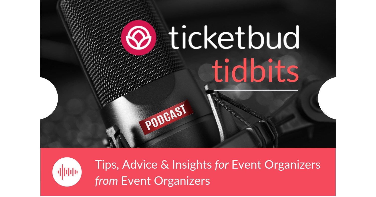 Ticketbud Relaunches Podcast For Event Organizers Ticketbud Tidbits 