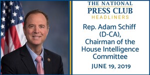 House Intelligence Chair Adam Schiff to Provide Update on Priorities and Investigations at June 19 National Press Club Headliners Event