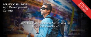 Vuzix Announces Global Vuzix Blade AR Smart Glasses Development Contest with Leading Partners