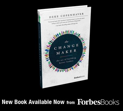 Deke Copenhaver Releases “The Changemaker: The Art of Building Better Leaders” with ForbesBooks