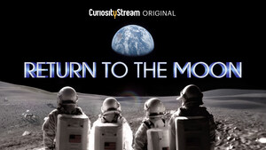 CuriosityStream Celebrates 50th Anniversary of the Lunar Landing this Summer With World Premiere of "Return to the Moon" and "New Moon Mondays" Featuring Content, Experts and Partners