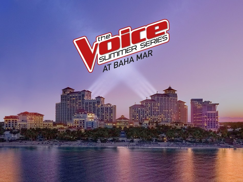 Baha Mar to host 'The Voice' Summer Series July through August 2019 in Nassau, The Bahamas.