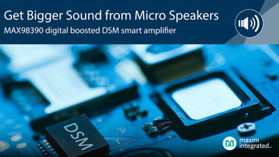 Get bigger sound from your micro speakers with MAX98390 DSM smart amp.