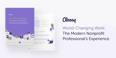 Classy's new report—World-Changing Work: The Modern Nonprofit Professional’s Experience—examines what motivates, inspires, and concerns today’s nonprofit industry professionals.