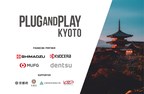Plug and Play Japan to Open its New Base "Plug and Play Kyoto"