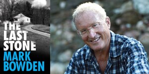 Mark Bowden, author of "Black Hawk Down" to discuss new book, "The Last Stone," at National Press Club Headliners event June 24