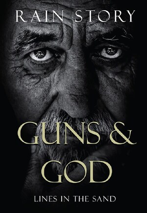 Novelist, Screenwriter, Actor &amp; Scholar Rain Story Releases Title Guns &amp; God: Lines in the Sand