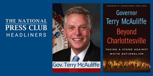 Former Virginia Governor Terry McAuliffe to share new book "BEYOND CHARLOTTESVILLE: Taking a Stand Against White Nationalism" at National Press Club, Aug. 6