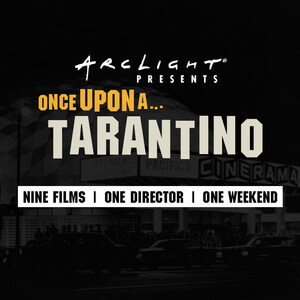 ArcLight Hollywood Hosts Exclusive Advance Screenings Of "Once Upon a Time… in Hollywood" in Historic Cinerama Dome as Part of ArcLight Presents… "Once Upon a… Tarantino" Film Series Tribute