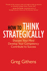 Are You a Competent Strategic Thinker? New Book Helps Readers Develop Their Strategic Thinking Capability