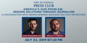National Press Club to hold forum on coverage of gun-related violence in America with Washington Post reporters John Woodrow Cox and Wesley Lowrey July 23