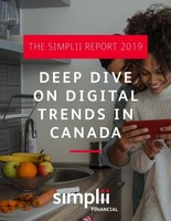 The Simplii Report 2019 - Deep Dive on Digital Trends in Canada (CNW Group/Simplii Financial)