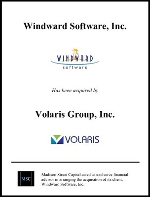 Madison Street Capital Announces Sale of Windward Software to Volaris Group, a Wholly Owned Subsidiary of Constellation Software
