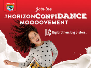 Horizon Organic Teams Up with Big Brothers Big Sisters of America to Launch #HorizonConfiDANCE Campaign
