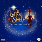 THE ELF ON THE SHELF: A CHRISTMAS MUSICAL, An All-New Musical Production, Announces U.S. Tour Dates