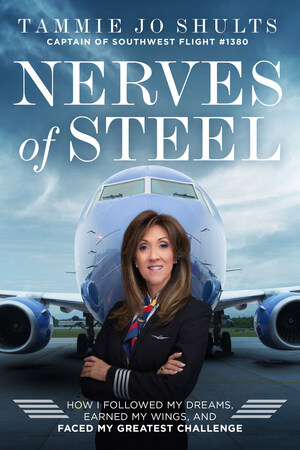 Tammie Jo Shults, Captain of Southwest Flight #1380 Announces Book At EAA Airventure Show - Nerves of Steel Releasing in October 2019