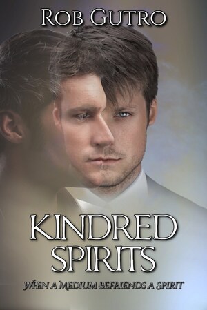 Kindred Spirits: When a Medium Befriends a Spirit - a New Book