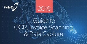 Palette Publishes 2019 Guide to OCR, Invoice Scanning, and Data Capture