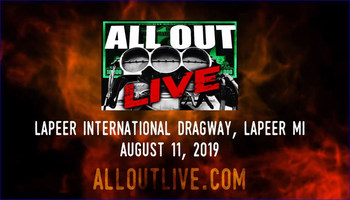 All Out Live at Lapeer International Dragway. Get your tickets at www.alloutlive.com