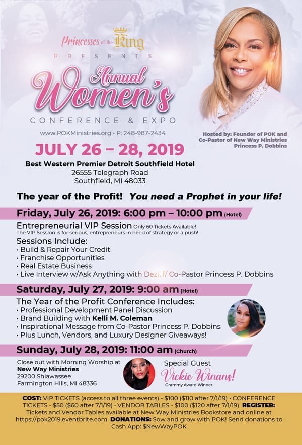 This inspiring and electrifying event will take place from July 26-28 at the Best Western Premier Detroit Southfield Hotel and end with Sunday service at New Way Ministries International's new location, 16435 E 8 Mile Road Eastepointe, MI 48021. Focusing on spiritual, personal and professional growth, Pastor Princess Dobbins has called upon Detroit's most extraordinary leaders, convening preeminent women of God, women in business and select community leaders.