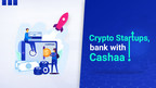 Cashaa Made Banking Services Available for Every Crypto Business
