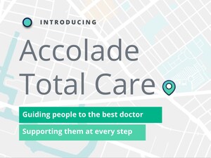 New Accolade Total Care Guides People to the Best Providers and Supports Them at Every Stage of Care to Improve Health Outcomes and Reduce Employer Healthcare Costs