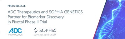 ADC Therapeutics and SOPHiA GENETICS Partner for Biomarker Discovery in Pivotal Phase II Clinical Trial ADC Therapeutics and SOPHiA GENETICS Partner for Biomarker Discovery in Pivotal Phase II Clinical Trial