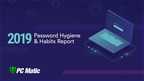 PC Matic Releases 2019 Password Hygiene And Habits Report