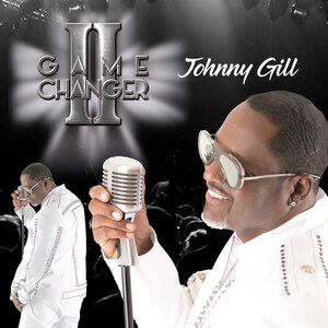 Multi-Grammy ® Nominated R&amp;B Crooner Johnny Gill To Release Highly- Anticipated Game Changer II Album Set For September 6; Available For Pre-Order Today